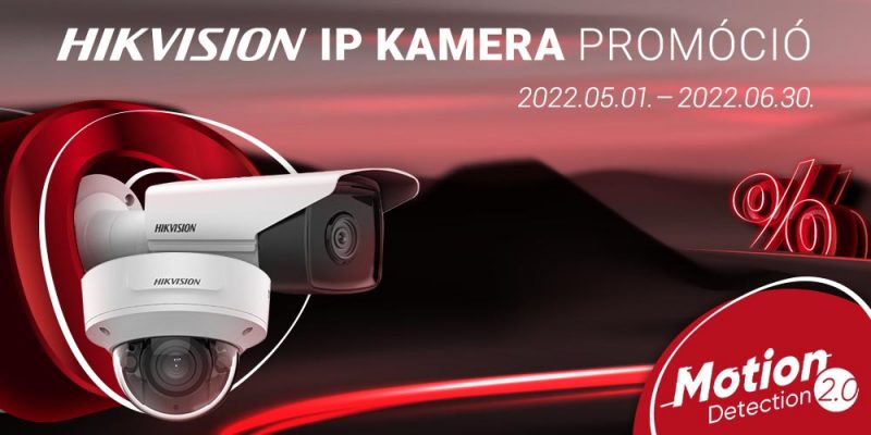 Hikvision Motion 2.0 IP kamera promóció